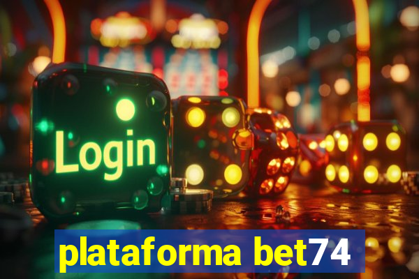 plataforma bet74